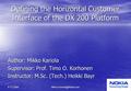 Defining the Horizontal Customer Interface of the DX 200 Platform Author: Mikko Kariola Supervisor: Prof. Timo O. Korhonen.