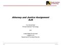 Aja 1 1-Jun-16 Attorney and Justice Assignment AJA Your Name Here! Florida Institute of Technology and United States Government Litigation Unit Department.