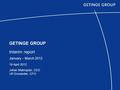 GETINGE GROUP Interim report January – March 2012 19 April 2012 Johan Malmquist, CEO Ulf Grunander, CFO.