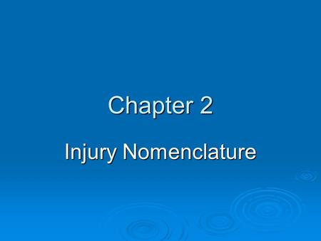 Chapter 2 Injury Nomenclature. Soft Tissue Injuries  Most common form of orthopedic trauma  Injuries to: Muscles, Tendons, Skin, Joint Capsules, Ligaments,