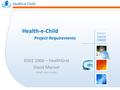 Health-e-Child Project Requirements EGEE 2006 – HealthGrid David Manset MAAT GKnowledge.