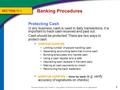 0 Glencoe Accounting Unit 2 Chapter 11 Copyright © by The McGraw-Hill Companies, Inc. All rights reserved. Protecting Cash In any business, cash is used.