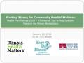 January 22, 2015 11:00 – 11:45 am Starting Strong for Community Health! Webinar: Health Plan Ratings 2015 – A Consumer Tool to Help Evaluate Plans on the.