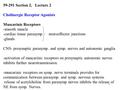 1 59-291 Section 2, Lecture 2 Cholinergic Receptor Agonists Muscarinic Receptors -smooth muscle -cardiac tissueparasymp. neuroeffector junctions -glands.