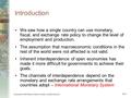 Copyright © 2006 Pearson Addison-Wesley. All rights reserved. 18-1 Introduction We saw how a single country can use monetary, fiscal, and exchange rate.