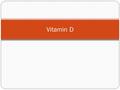 Vitamin D. Vitamin D & metabolites are steroids D 3 is the most active metabolite D 3 is a product of Vitamin D metabolism in the liver and kidney D 3.