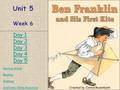 Ben Franklin Unit 5 Week 6 Spelling Words Reading Grammar Additional Online Resources Created by Connie Rosenbalm Day 1 Day 2 Day 3 Day 4 Day 5.