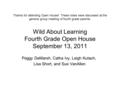 Thanks for attending Open House! These notes were discussed at the general group meeting of fourth grade parents. Wild About Learning Fourth Grade Open.