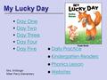 Day One Day Two Day Three Day Four Day Five  Daily Practice Daily Practice  Kindergarten Readers Kindergarten Readers  Phonics Lesson Phonics Lesson.