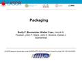 LASOR research supported under DARPA/MTO DoD-N Program Award Number W911NF-04-9-0001 Packaging Emily F. Burmeister, Walter Yuen, Henrik N. Poulsen, John.