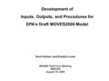 Sunil Kumar and Eulalie Lucas MOVES Task Force Meeting MWCOG August 18, 2009 Development of Inputs, Outputs, and Procedures for EPA’s Draft MOVES2009 Model.