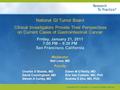 Copyright © 2011 Research To Practice. All rights reserved. Faculty National GI Tumor Board Clinical Investigators Provide Their Perspectives on Current.