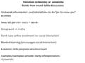 Transition to learning at university Points from round table discussions First week of semester: use tutorial time to do “get to know you” activities Swap.