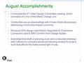 1 August Accomplishments Conducted the 4 th Urban Design Committee meeting, which consisted of a tour of the Metro Orange Line. Conducted one-on-one briefings.