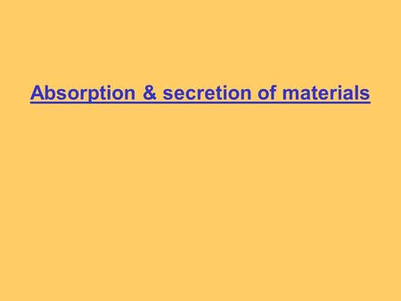 Absorption & secretion of materials. Plant & animal cells in solutions of different strength.