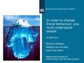 In order to change travel behaviour, you must understand people ECOMM 2014 Victoria Dekker, Odette van de Riet, and Friso Metz Netherlands Ministry of.