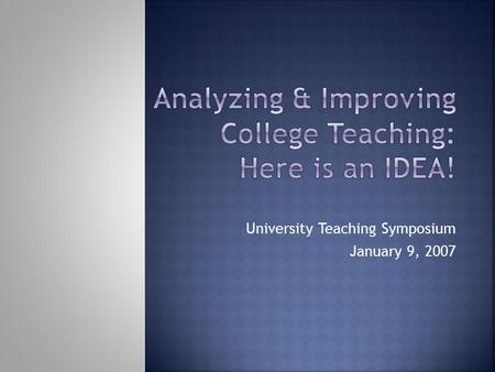 University Teaching Symposium January 9, 2007.  Individual Development and Educational Assessment  Kansas State University - 1975  A diagnostic to.