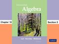 Section 5 Chapter 10. 1 Copyright © 2012, 2008, 2004 Pearson Education, Inc. Objectives 2 5 3 4 Common and Natural Logarithms Evaluate common logarithms.