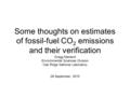 Some thoughts on estimates of fossil-fuel CO 2 emissions and their verification Gregg Marland Environmental Sciences Division Oak Ridge National Laboratory.