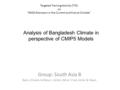 Targeted Training Activity (TTA) on “ENSO Monsoon in the Current and Future Climate” Group: South Asia B Bazlu, Khaled, Ashfaqur, Adnan, Zahid, Vivek,