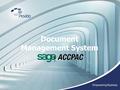 Document Management System. Introduction to the Document Management System (DMS) Key functions of the ACCPAC DMS are: Convert digital format documents.