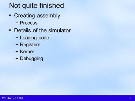 OCC - CS/CIS CS116-Ch00-Orientation 1 1998 Morgan Kaufmann Publishers ( Augmented & Modified by M.Malaty) 1CS 116 Fall 2003 Not quite finished Creating.
