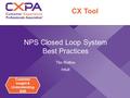 Customer Insight & Understanding B2B Customer Insight & Understanding B2B NPS Closed Loop System Best Practices Tim Rollins Intuit CX Tool.