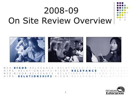 1 2008-09 On Site Review Overview. 2 The On Site Review Process.