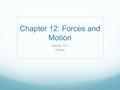 Chapter 12: Forces and Motion