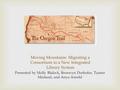 Moving Mountains: Migrating a Consortium to a New Integrated Library System Presented by Molly Blalock, Bronwyn Dorhofer, Turner Masland, and Anya Arnold.