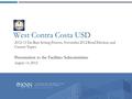 West Contra Costa USD 2012-13 Tax Rate Setting Process, November 2012 Bond Election, and Current Topics Presentation to the Facilities Subcommittee August.