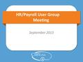 HR/Payroll User Group Meeting September 2015. Welcome Anita Collins ConnectCarolina Change Management Lead.