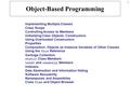 1 Object-Based Programming Implementing Multiple Classes Class Scope Controlling Access to Members Initializing Class Objects: Constructors Using Overloaded.