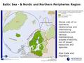 Baltic Sea - & Nordic and Northern Peripheries Region Dense web of co- operative relationships and interlocking institutions with various memberships,