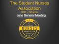 The Student Nurses Association UCF - Orlando. President Lilian Canamo Please grab our flyer with all our new communication.