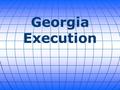 Georgia Execution. Georgia death row inmate Kelly Gissendaner was executed by lethal injection on Wednesday morning for her role in the killing of her.