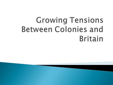  Britain and France claimed land in the Ohio Valley  1754 George Washington was sent by the British to force the French to leave the ORV (Ohio River.