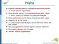 8.1 Silberschatz, Galvin and Gagne ©2013 Operating System Concepts – 9 th Edition Paging Physical address space of a process can be noncontiguous Avoids.