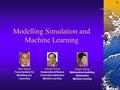 Modelling Simulation and Machine Learning Qingfu Zhang Mathematical modelling Optimisation Machine Learning Edward Tsang Computational finance Constraint.