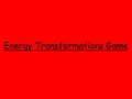 Energy Transformations Game