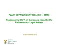 PLANT IMPROVEMENT BILL [B 8 – 2015]: Response by DAFF on the issues raised by the Parliamentary Legal Advisor 4 SEPTEMBER 2015.