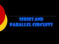 Series and Parallel Circuits. Circuits  Can either be series or parallel.