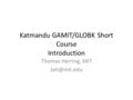 Katmandu GAMIT/GLOBK Short Course Introduction Thomas Herring, MIT