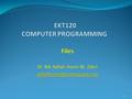 1. Introduction File Declaration and Initialization Creating and Opening File Closing File EOF Reading from and Writing into a File Extra : Random Access.