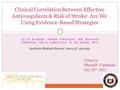 ALI R. RAHIMI, BOBBY WRIGHTS, MD, HOSSEIN AKHONDI, MD & CHRISTIAN M. RICHARD, MSC Clinical Correlation Between Effective Anticoagulants & Risk of Stroke: