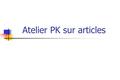 Atelier PK sur articles. 5 thèmes Absorption / biodisponibilité Métabolisme hépatique et effet de premier passage Les modèles in vitro d’étude de l’absorption.