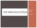 By Emily Torres Period 5 THE NERVOUS SYSTEM.  The nervous system is responsible for sending, receiving, and processing nerve impulses through the body.