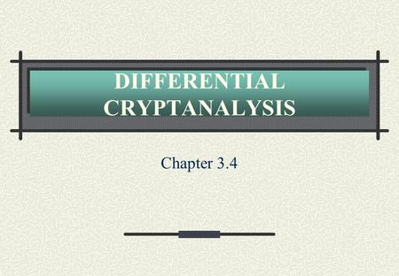 DIFFERENTIAL CRYPTANALYSIS Chapter 3.4. Ciphertext only attack. The cryptanalyst knows the cryptograms. This happens, if he can eavesdrop the communication.