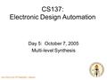 CALTECH CS137 Fall2005 -- DeHon 1 CS137: Electronic Design Automation Day 5: October 7, 2005 Multi-level Synthesis.