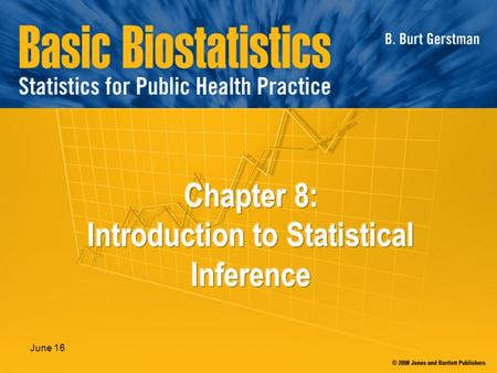 June 16. In Chapter 8: 8.1 Concepts 8.2 Sampling Behavior of a Mean 8.3 Sampling Behavior of a Count and Proportion.